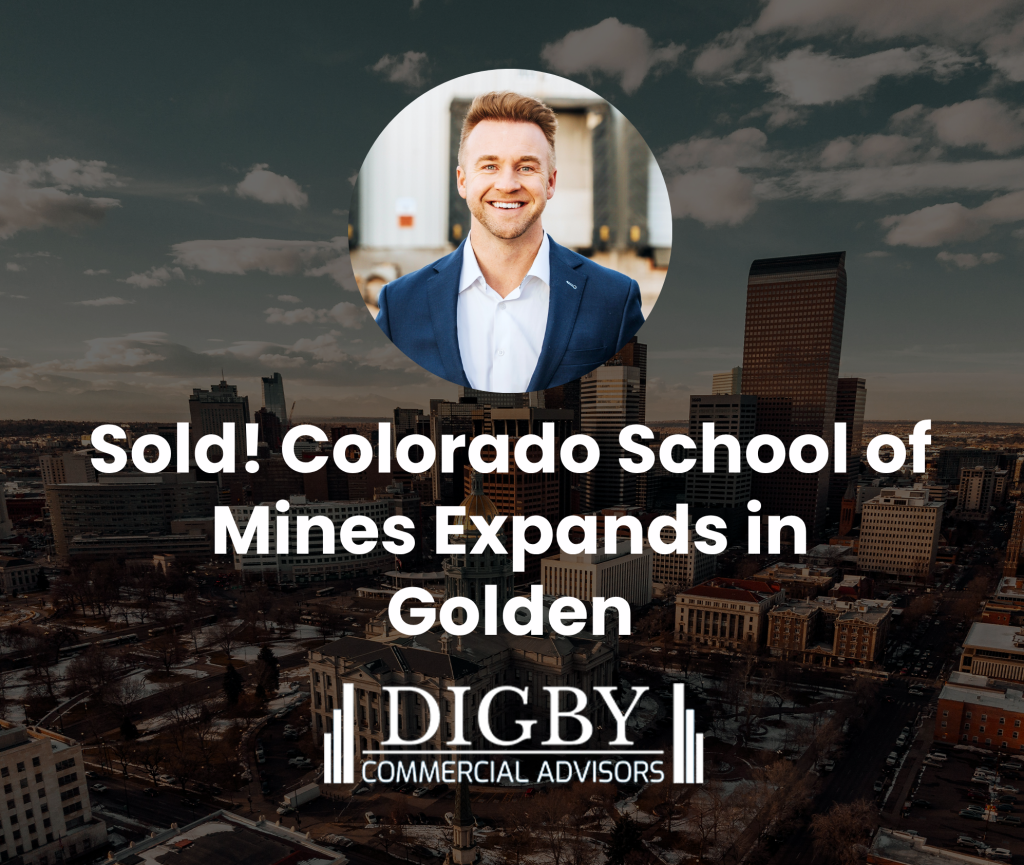Tanner Digby of Digby Commercial Advisors completes the sale of 16194 W 45th Drive in Golden, Colorado, CoorsTek subdivision to the Colorado School of Mines