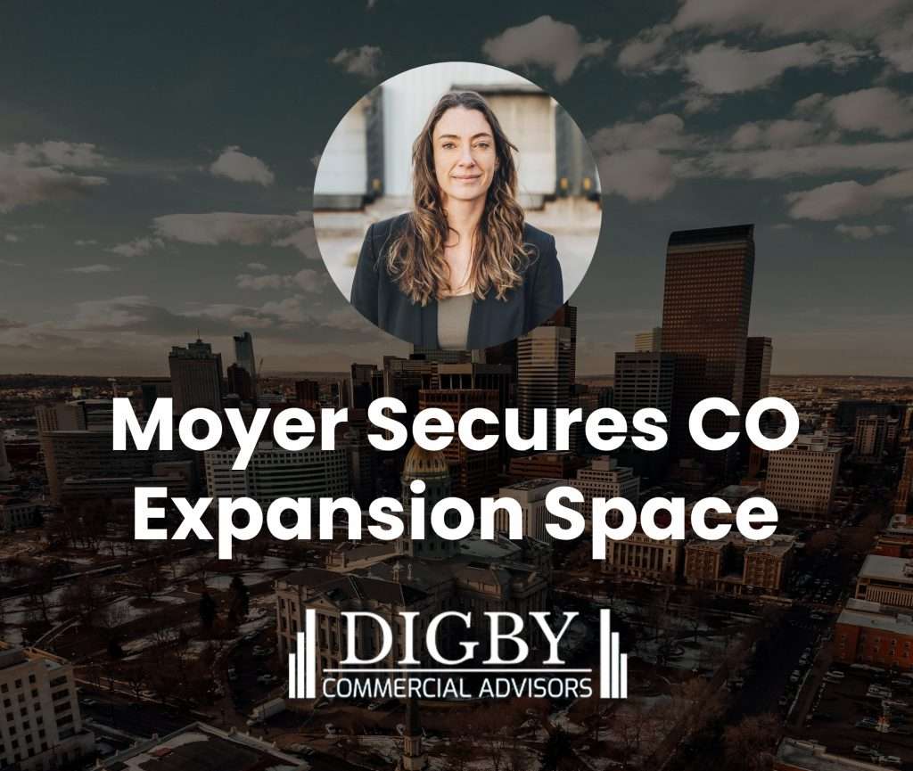 A shaded aerial view of the Denver skyline with circular portrait of Lauren Moyer in the foreground. The text reads “Moyer Secures CO Expansion Space,” with the Digby Commercial Advisors logo below.