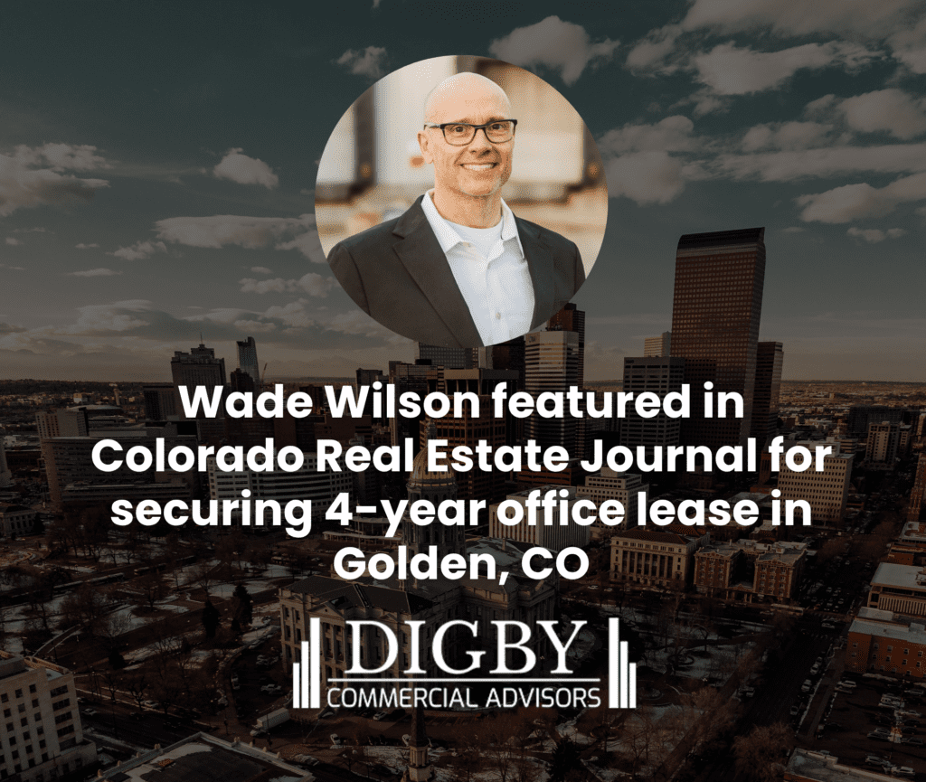 Wade Wilson was featured in the Colorado Real Estate Journal for securing a 4-year lease in Golden, CO